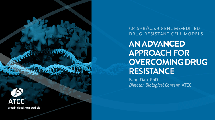 CRISPR/Cas9 Genome-edited Drug-resistant Cell Models webinar image overlay