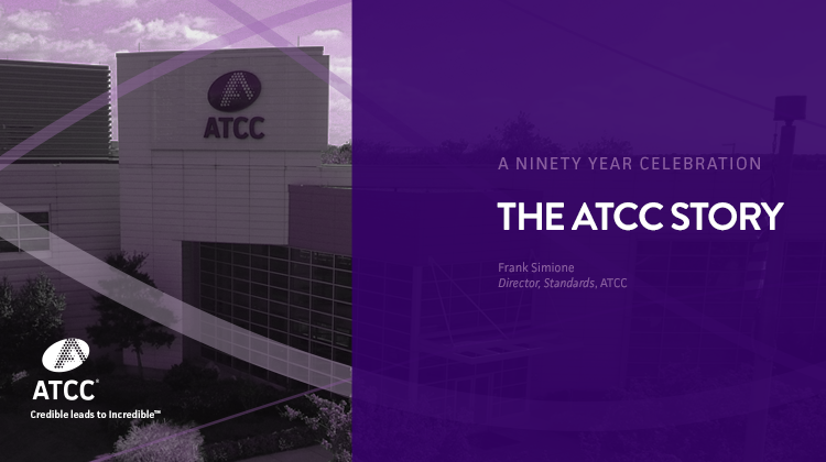 A Ninety Year Celebration  The ATCC Story webinar overlay image